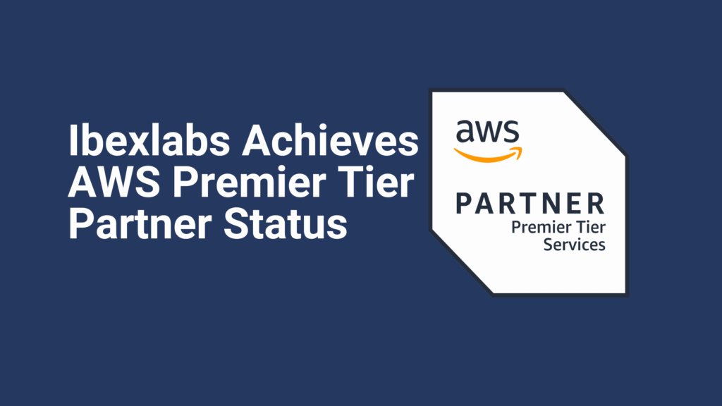 Ibexlabs Levels Up to AWS Premier Tier Services Partner - Ibexlabs